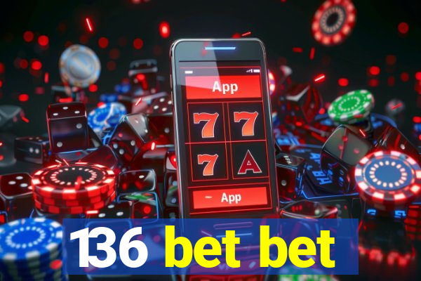 136 bet bet